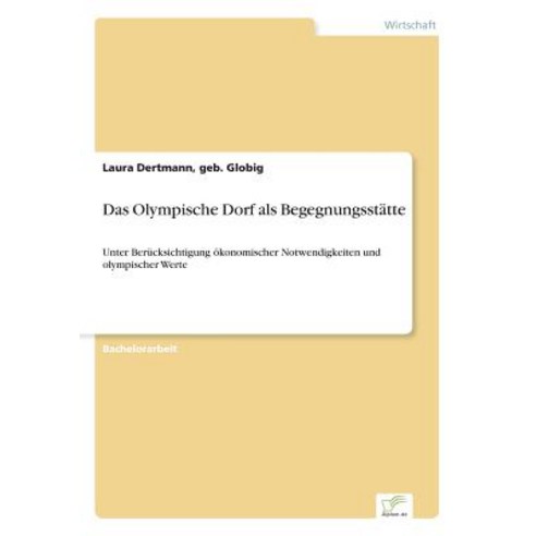 Das Olympische Dorf ALS Begegnungsstatte Paperback, Diplom.de