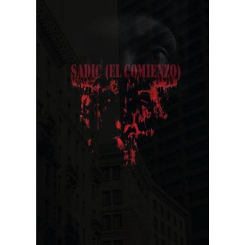 Sadic - (El Comienzo) Paperback, Lulu.com