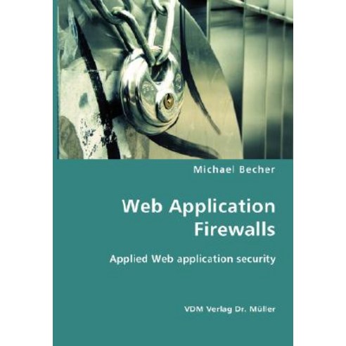 Web Application Firewalls Paperback, VDM Verlag Dr. Mueller E.K.