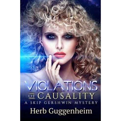 Violations of Causality: A Skip Gershwin Mystery Paperback, Createspace Independent Publishing Platform