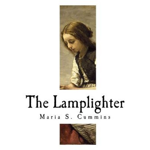 The Lamplighter: A Sentimental Novel Paperback, Createspace Independent ...