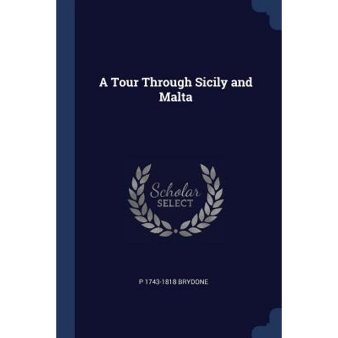 A Tour Through Sicily and Malta Paperback, Sagwan Press