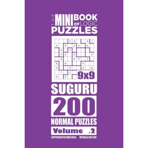 The Mini Book of Logic Puzzles - Suguru 200 Normal (Volume 2) Paperback, Createspace Independent Publishing Platform