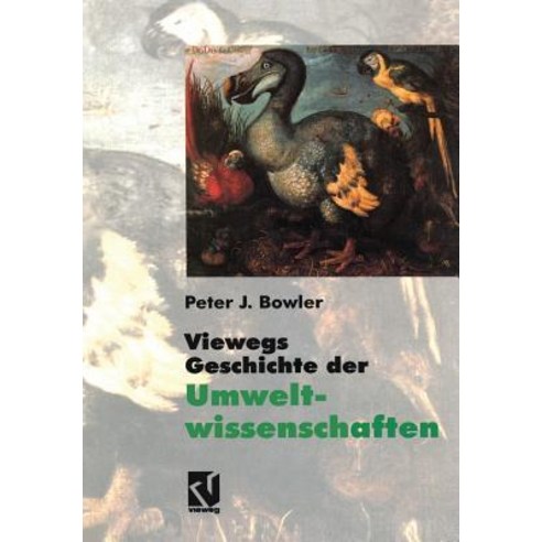 Viewegs Geschichte Der Umweltwissenschaften: Ein Bild Der Naturgeschichte Unserer Erde Paperback, Springer