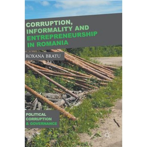 Corruption Informality and Entrepreneurship in Romania Hardcover, Palgrave MacMillan