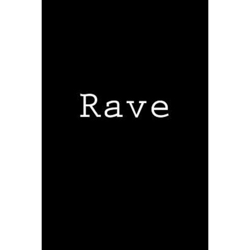 Rave: Notebook Paperback, Createspace Independent Publishing Platform ...