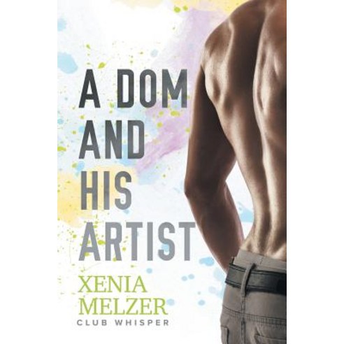 A Dom and His Artist Paperback, Dreamspinner Press