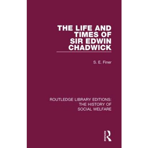 The Life and Times of Sir Edwin Chadwick Paperback, Routledge