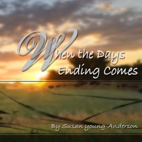 When the Days Ending Comes Paperback, Createspace Independent Publishing Platform