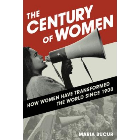 The Century of Women: How Women Have Transformed the World Since 1900 Hardcover, Rowman & Littlefield Publishers
