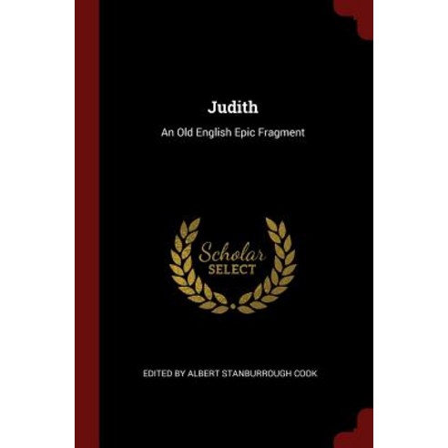 Judith: An Old English Epic Fragment Paperback, Andesite Press