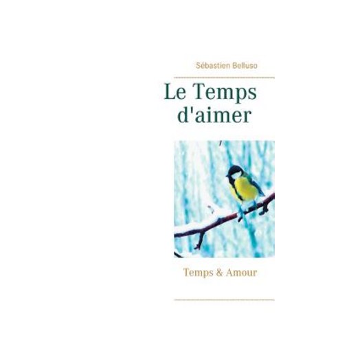 Le Temps D''Aimer Paperback, Books on Demand