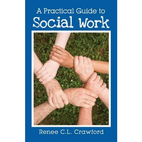 A Practical Guide to Social Work Paperback, Halo Publishing International