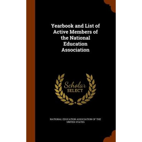 Yearbook and List of Active Members of the National Education Association Hardcover, Arkose Press