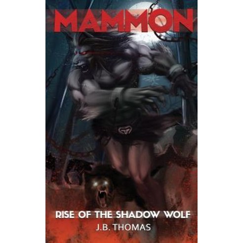 Mammon: Rise of the Shadow Wolf Paperback, Createspace Independent Publishing Platform