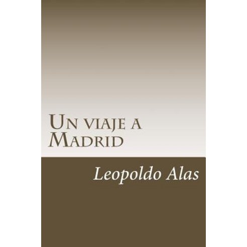 Un Viaje a Madrid Paperback, Createspace Independent Publishing Platform