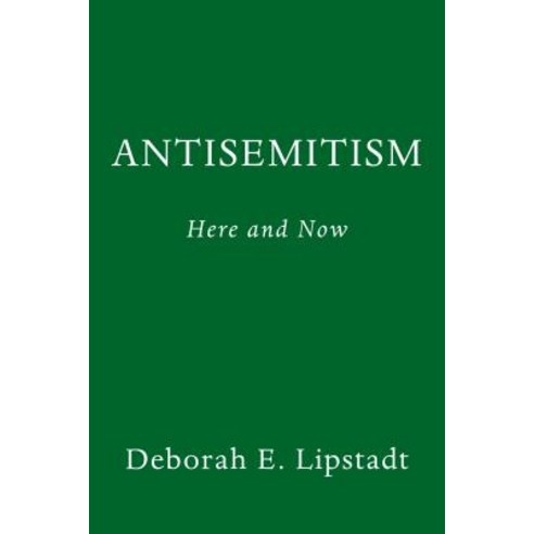 Antisemitism: Here and Now Hardcover, Schocken Books Inc