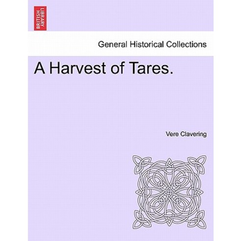 A Harvest of Tares. Paperback, British Library, Historical Print Editions