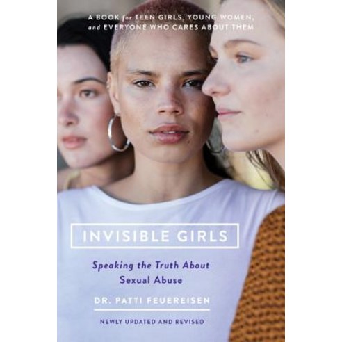 Invisible Girls: Speaking the Truth about Sexual Abuse Paperback, Seal Press (CA)