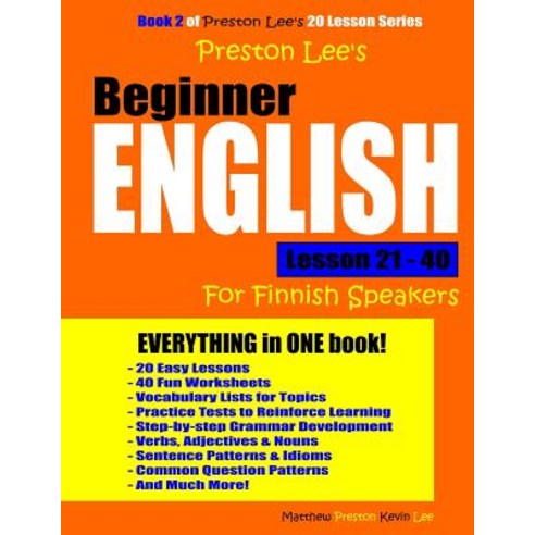 Preston Lee''s Beginner English Lesson 21 - 40 for Finnish Speakers Paperback, Createspace Independent Publishing Platform