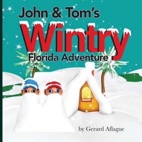 John and Tom''s Wintry Florida Adventure Paperback, Createspace Independent Publishing Platform