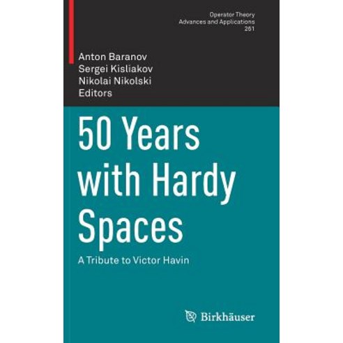 50 Years with Hardy Spaces: A Tribute to Victor Havin Hardcover, Birkhauser