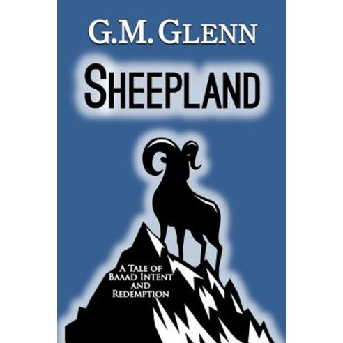 Sheepland: A Tale of Baaad Intent and Redemption Paperback, Createspace Independent Publishing Platform