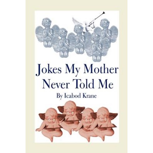 Jokes My Mother Never Told Me Paperback, Authorhouse