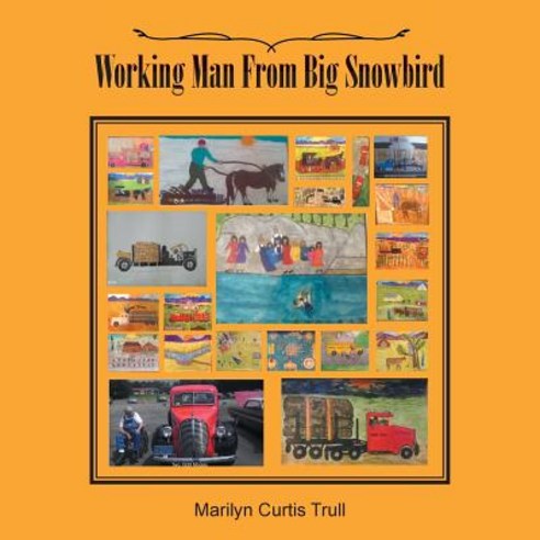 Working Man from Big Snowbird Paperback, Authorcentrix, Inc.
