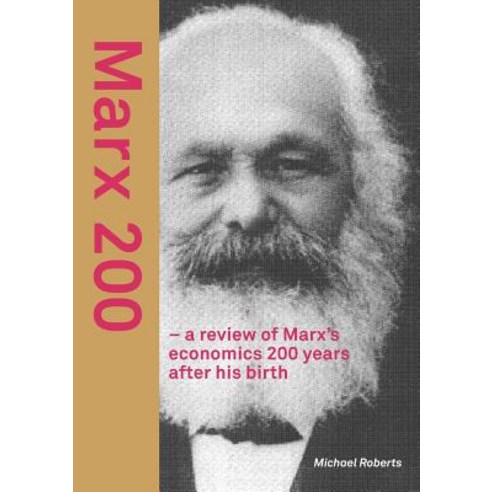 Marx 200 - A Review of Marx''s Economics 200 Years After His Birth Paperback, Lulu.com