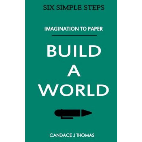 Build a World: : From Imagination to Page Paperback, Createspace Independent Publishing Platform