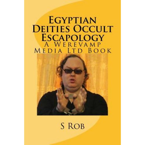 Egyptian Deities Occult Escapology Paperback, Createspace Independent Publishing Platform