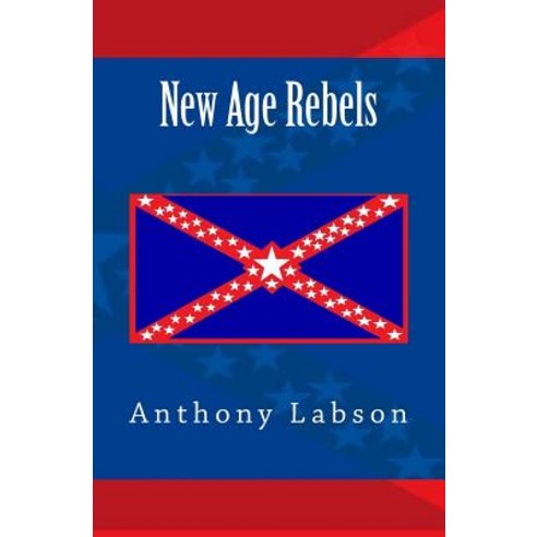 New Age Rebels Paperback, Createspace Independent Publishing Platform