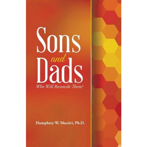 Sons and Dads: Who Will Reconcile Them? Paperback, WestBow Press