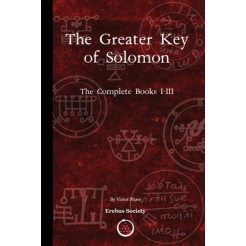 The Greater Key of Solomon: The Complete Books I-III Paperback, Erebus Society