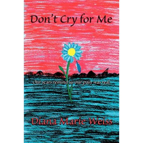 Don''t Cry for Me Paperback, iUniverse