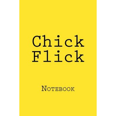 Chick Flick: Notebook 150 Lined Pages Softcover 6 X 9 Paperback ...