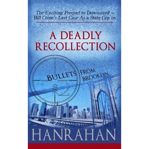 A Deadly Recollection: Bullets from Brooklyn Paperback, Createspace Independent Publishing Platform