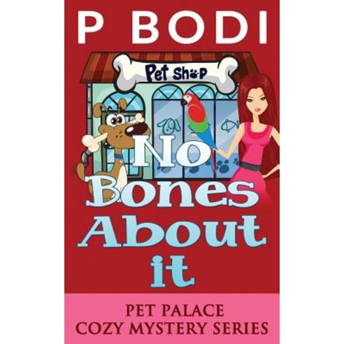 No Bones about It: Pet Palace Cozy Mystery Series Paperback, Createspace Independent Publishing Platform