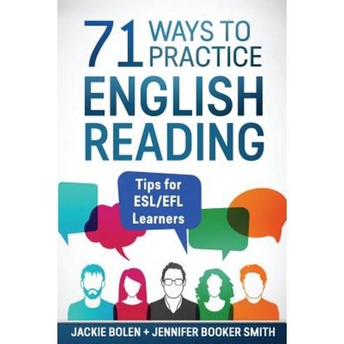 71 Ways to Practice English Reading: Tips for ESL/Efl Learners Paperback, Createspace Independent Publishing Platform