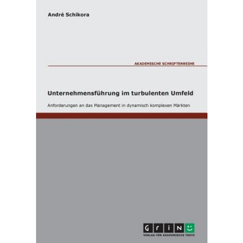 Anforderungen an Die Unternehmensfuhrung Im Turbulenten Umfeld Paperback, Grin Publishing