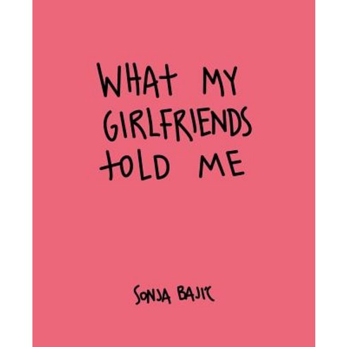 What My Girlfriends Told Me Hardcover, September Publishing (UK)