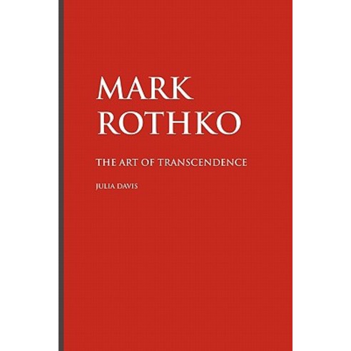 Mark Rothko: The Art of Transcendence Paperback, Crescent Moon Publishing