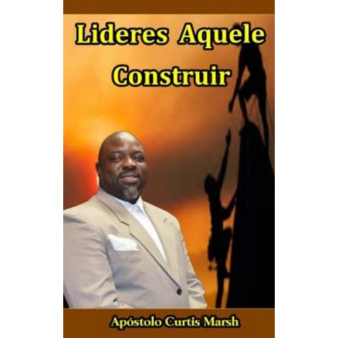Lideres Aquele Construir Paperback, Createspace Independent Publishing Platform
