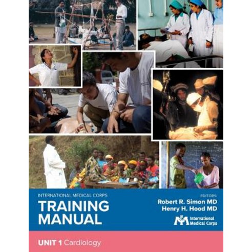 International Medical Corps Training Manual: Unit 1: Cardiology Paperback, Harbor Electronic Publishing