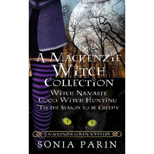 A MacKenzie Witch Collection: Witch Namaste Good Witch Hunting ''Tis the Season to Be Creepy Paperback, Createspace Independent Publishing Platform