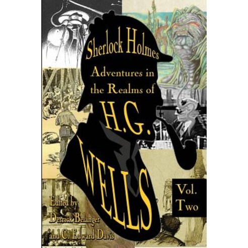 Sherlock Holmes: Adventures in the Realms of H.G. Wells Volume 2 Paperback, Createspace Independent Publishing Platform