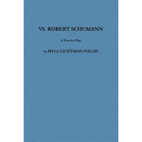 vs. Robert Schumann Paperback, Lulu.com
