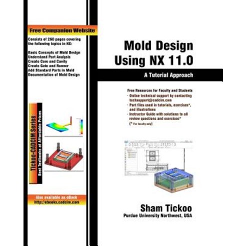 Mold Design Using Nx 11.0: A Tutorial Approach Paperback, Cadcim Technologies