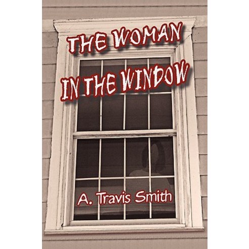 The Woman in the Window Paperback, Xlibris Corporation